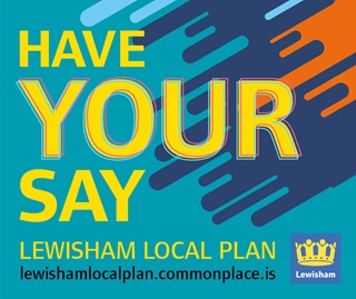 Colourful graphic, text reads: Have your say. Lewisham Local Plan lewishamlocalplan.commonplace.is