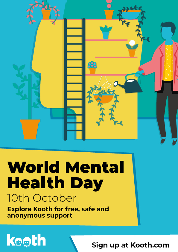Poster World Mental Health Day 10th October. Explore Kooth for free, safe and anonymous support